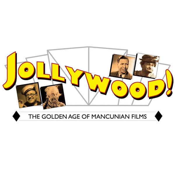 Jollywood! The Golden Age of Mancunian Films