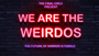 The Final Girls present…We Are The Weirdos