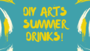 Bristol DIY Arts Summer Drinks