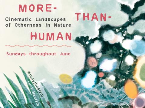 More-Than-Human: Cinematic Landscapes of Otherness in Nature