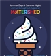 Summer at Watershed