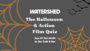 The Halloween & Action Film Quiz