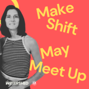 A coral background with yellow text that read 'Make Shift May Meet Up and has a photo of Nicki Kent on.