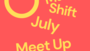 Make Shift Meetup July