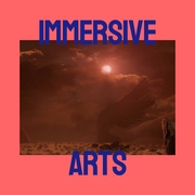 Immersive Arts - Round One Learnings