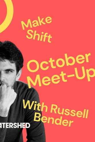 Make Shift Meet Up with Russell Bender