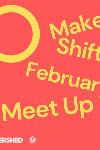 Make Shift Meet Up - Leila Gamaz