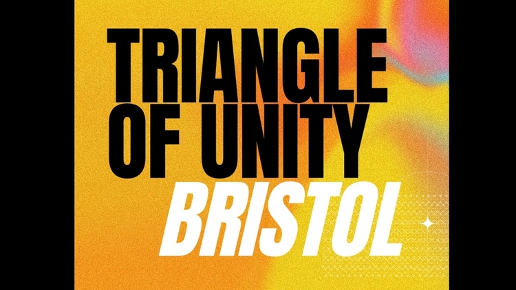 The World Reimagined Presents: Triangle of Unity Bristol