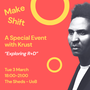 A black-and-white photo of a man on the right side of a coral background. Yellow text reads "Make Shift, A Special Event with Krust, 'Exploring R+D,' Tue 3 March, 18:00–20:00, The Sheds – UoB."
