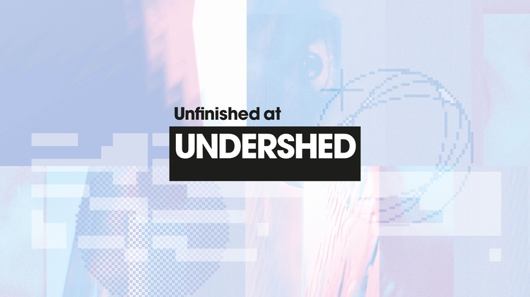 Abstract artwork with soft blue and pink hues, overlaid with pixelated patterns. Bold text reads "Unfinished at UNDERSHED," creating a modern, digital feel.