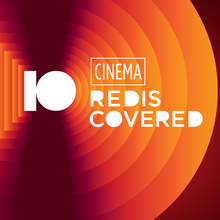  10 Cinema Rediscovered