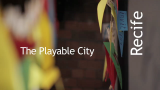 Recife: The Playable City