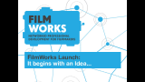 FilmWorks Launch - It Begins With An Idea...
