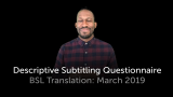 BSL Descriptive Subtitling Questionnaire