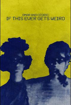 Omar & Cedric: If This Ever Gets Weird