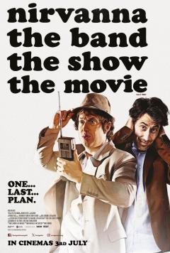 Nirvanna: The Band - The Show - The Movie