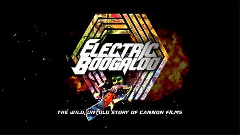Trailer for Electric Boogaloo: The Wild, Untold Story of Cannon Films