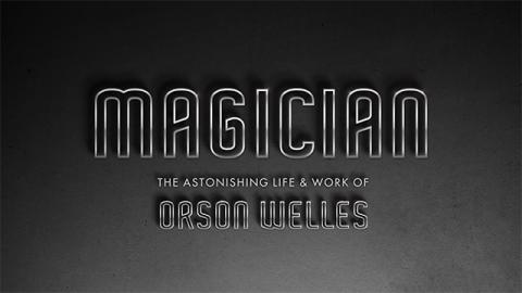 Trailer for Magician: The Astonishing Life and Work of Orson Welles