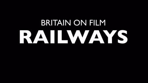 Trailer for Britain on Film: Railways