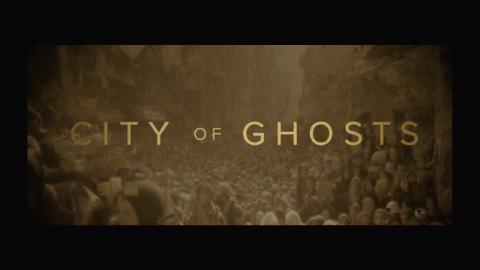 Trailer for City of Ghosts