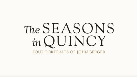 Trailer for The Seasons in Quincy: Four Portraits of John Berger