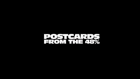 Trailer for Postcards from the 48%