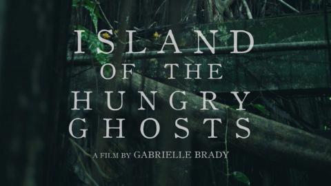 Trailer for Island of The Hungry Ghosts