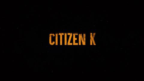 Trailer for Citizen K