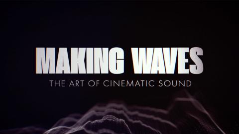 Trailer for Making Waves: The Art of Cinematic Sound