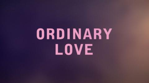 Trailer for Ordinary Love