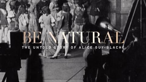 Trailer for Be Natural: The Untold Story of Alice Guy-Blaché