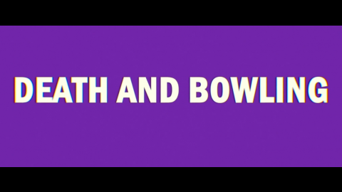 Trailer for Death and Bowling