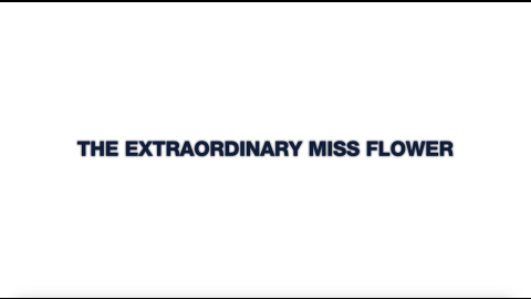 Trailer for The Extraordinary Miss Flower