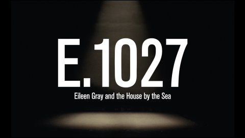 Trailer for E.1027 – Eileen Gray and the House by the Sea