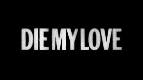 Trailer for Die My Love