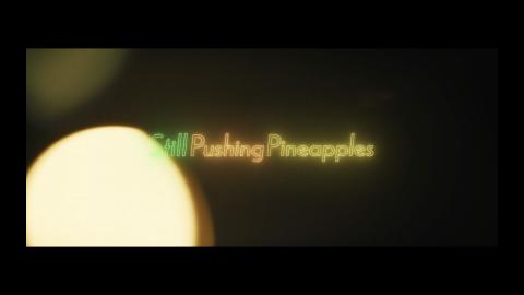 Trailer for Still Pushing Pineapples