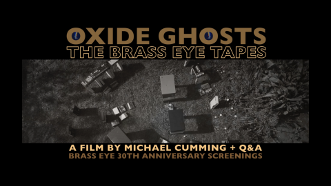 Trailer for Oxide Ghosts: The Brass Eye Tapes + Q&A